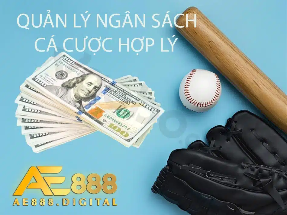 cách quản lý ngân sách cá cược hợp lý tại ae888 