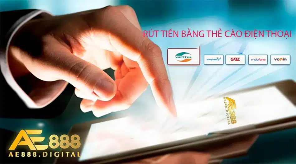cách Rút tiền bằng thẻ cào điện thoại ae888