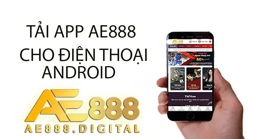cách Tải App AE888 cho điện thoại Android