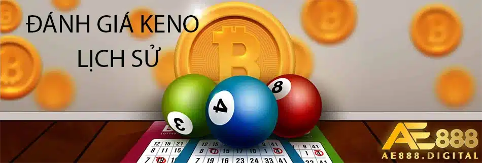 những đánh giá keno về lịch sử tại ae888