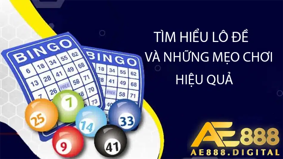 cần tìm hiểu lô đề và những mẹo chơi hiệu quả tại ae888