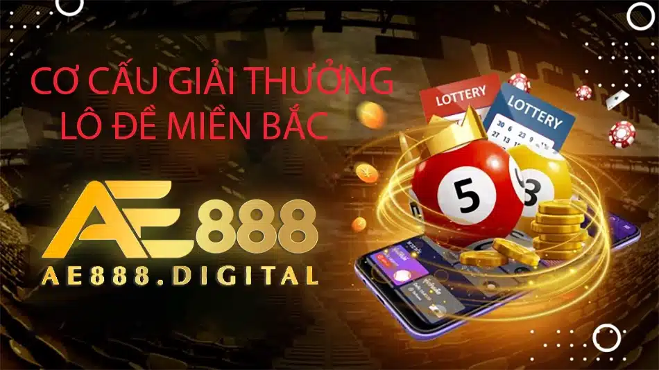 những Cơ cấu giải thưởng lô đề miền bắc ae888