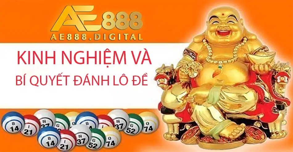 một số Kinh nghiệm và bí quyết đánh lô đề ae888