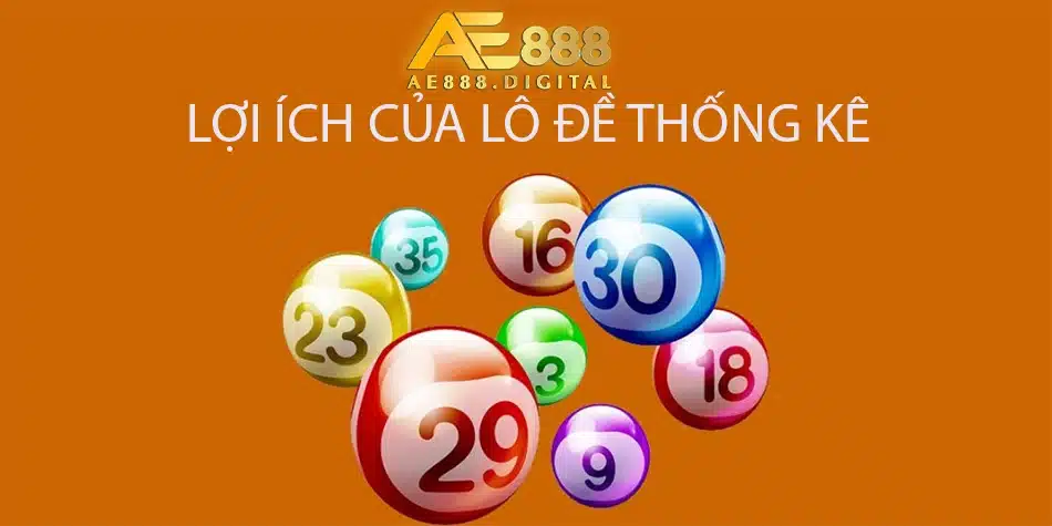 những Lợi ích của lô đề thống kê ae888