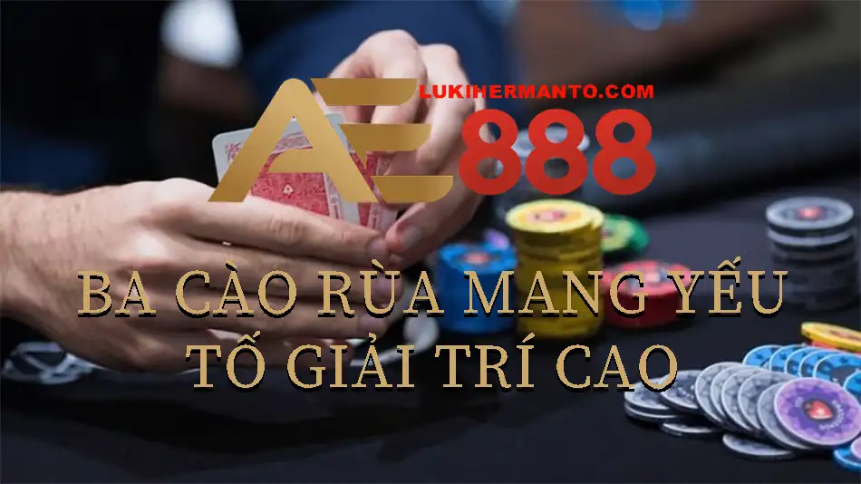 Bài cào Rùa mang yếu tố giải trí cao