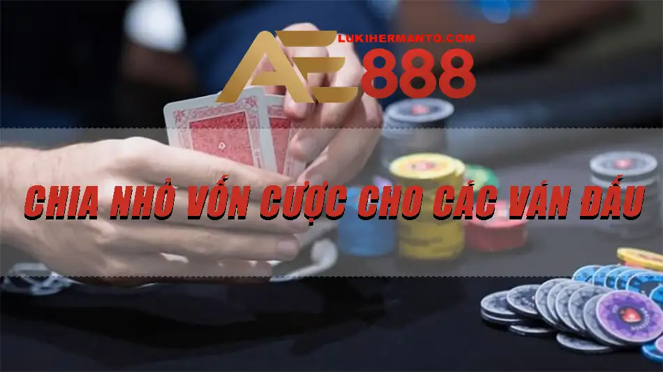 Chia tiền cược hợp lí cho mỗi ván đấu