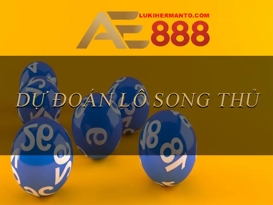 Dự đoán lô song thủ
