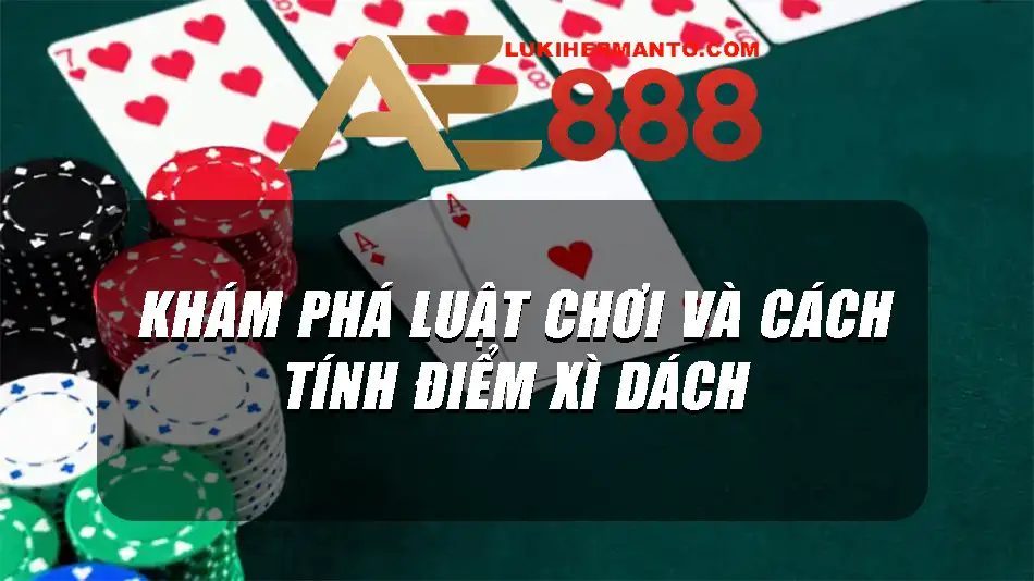 Luật chơi Xì Dách cơ bản
