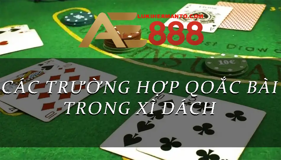 Tìm hiểu về quắc bài trong Xì Dách